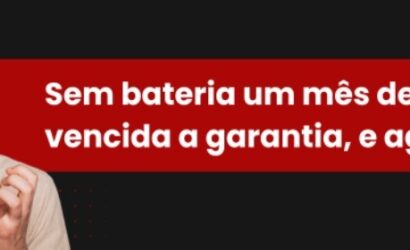 Sem bateria um mês depois de vencida a garantia, e agora?